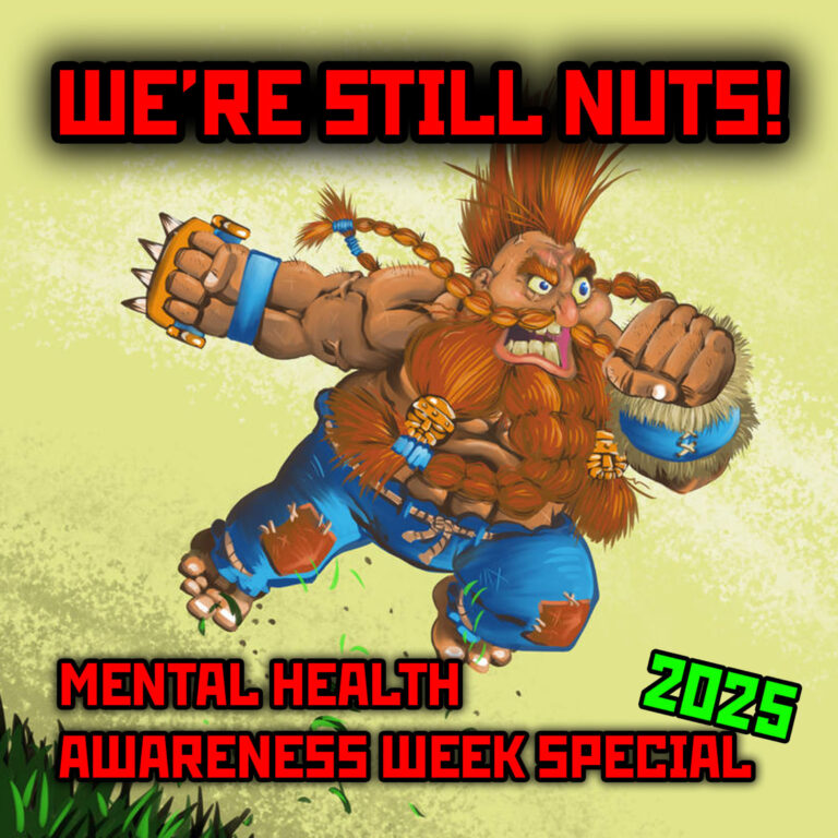 ”We’re Still Nuts!” | A Mental Health Awareness Week Special 2025